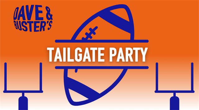 Tailgate Party @ Dave & Buster