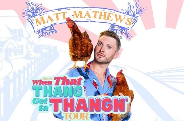 Matt Mathews: When That Thang Get Ta Thang N