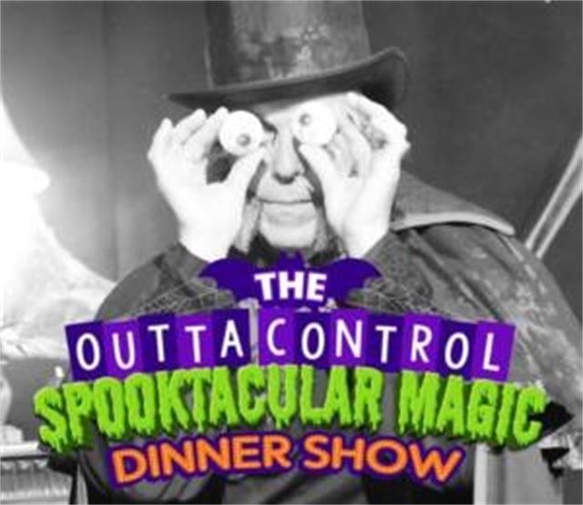 The Outta Control Spooktacular Magic Dinner Show